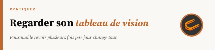 Tableau de vision : pourquoi le regarder plusieurs fois par jour change tout