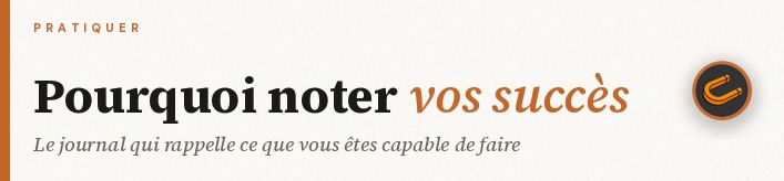 Pourquoi noter ses succès en pratiquant la loi d'attraction